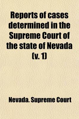 Book cover for Reports of Cases Determined in the Supreme Court of the State of Nevada (Volume 1)