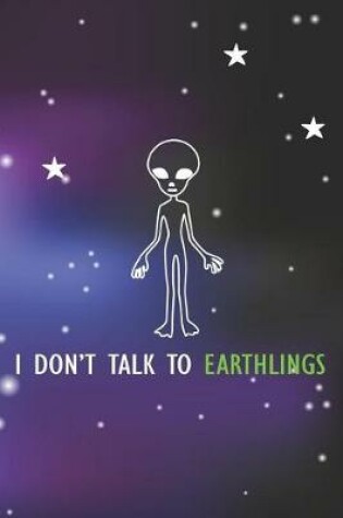 Cover of I Don't Talk To Earthings