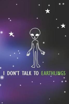 Book cover for I Don't Talk To Earthings