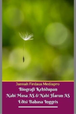 Cover of Biografi Kehidupan Nabi Musa As Dan Nabi Harun As Edisi Bahasa Inggris