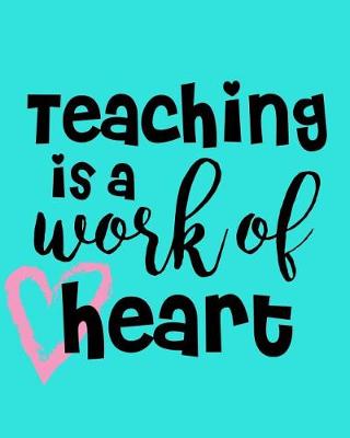 Book cover for Teaching Is a Work of Heart