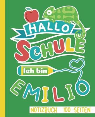 Book cover for Hallo Schule ich bin Emilio Notizbuch 100 Seiten