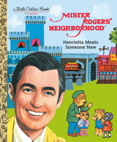 Book cover for Mister Rogers' Neighborhood: Henrietta Meets Someone New