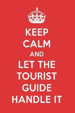 Cover of Keep Calm and Let the Tourist Guide Handle It