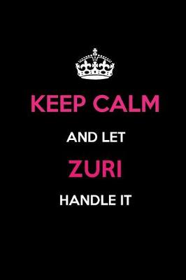 Book cover for Keep Calm and Let Zuri Handle It