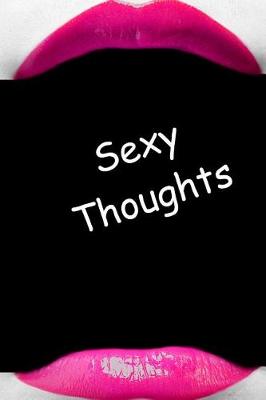 Cover of Sexy Thoughts Journal Hot Pink Lips