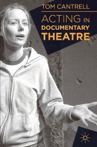 Cover of Acting in Documentary Theatre
