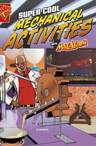 Cover of Super Cool Mechanical Activities with Max Axiom (Max Axiom Science and Engineering Activities)