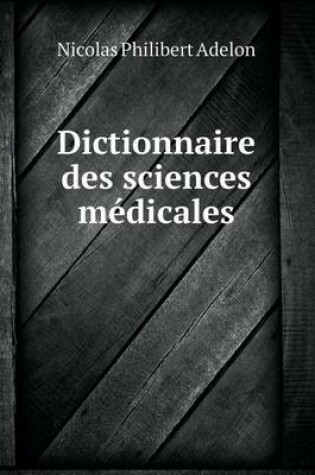 Cover of Dictionnaire des sciences médicales