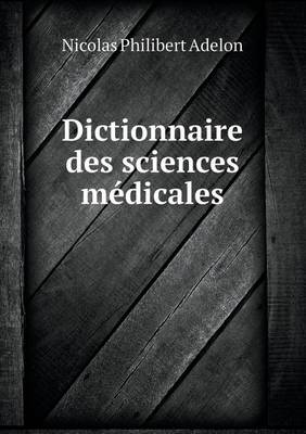 Book cover for Dictionnaire des sciences médicales