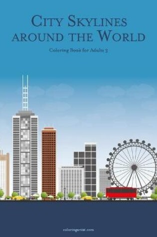 Cover of City Skylines around the World Coloring Book for Adults 3
