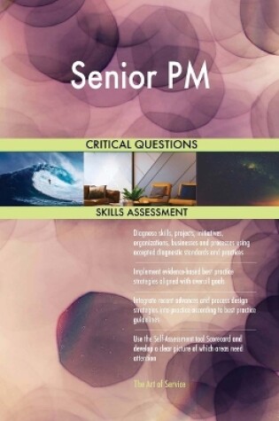 Cover of Senior PM Critical Questions Skills Assessment