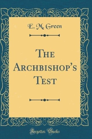 Cover of The Archbishop's Test (Classic Reprint)