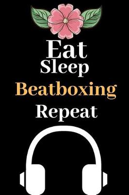 Book cover for Eat Sleep Beatboxing Repeat