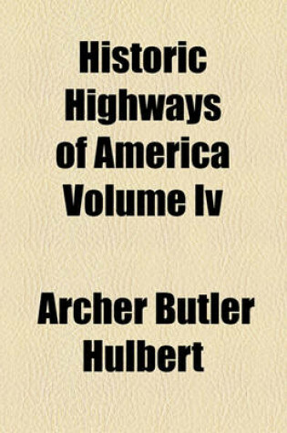 Cover of Historic Highways of America Volume IV