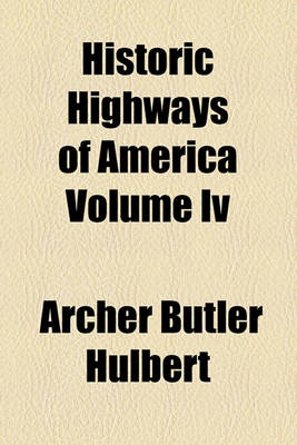 Book cover for Historic Highways of America Volume IV