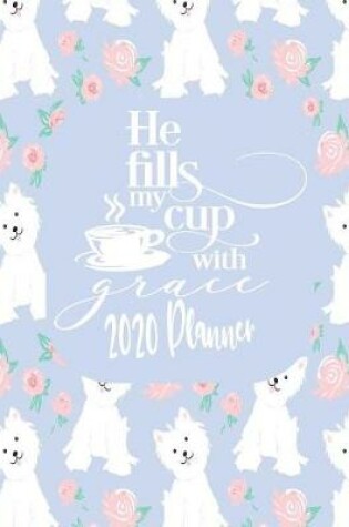 Cover of He Fills My Cup With Grace - 2020 Planner