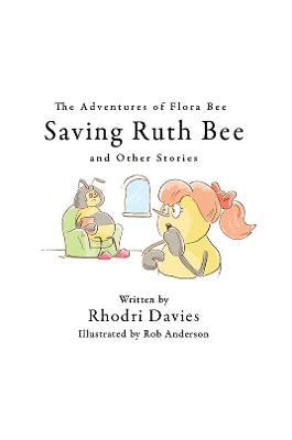Book cover for The Adventures of Flora Bee: Saving Ruth Bee and Other Stories