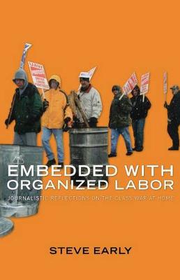 Book cover for Embedded with Organized Labor