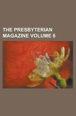 Cover of The Presbyterian Magazine Volume 6