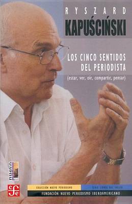 Book cover for Los Cinco Sentidos del Periodista (Estar, Ver, Oir, Compartir, Pensar)