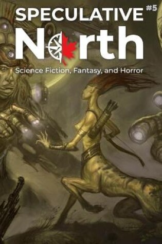 Cover of Speculative North Magazine Issue 5