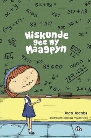 Cover of Wiskunde gee my maagpyn