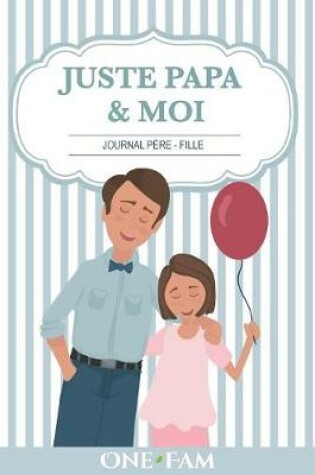 Cover of Juste Papa & Moi - Journal Pere Fille