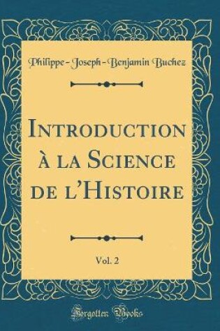 Cover of Introduction A La Science de l'Histoire, Vol. 2 (Classic Reprint)