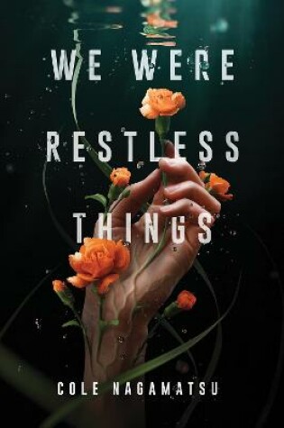 Cover of We Were Restless Things