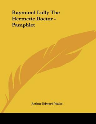 Book cover for Raymund Lully the Hermetic Doctor - Pamphlet