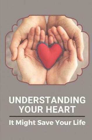 Cover of Understanding Your Heart