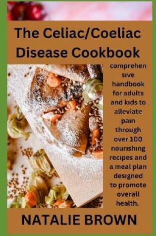 Cover of The Celiac/Coeliac Disease Cookbook