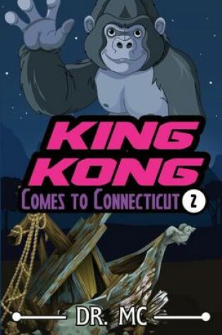 Cover of King Kong Comes to Connecticut 2