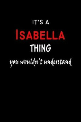 Cover of It's a Isabella Thing You Wouldn't Understandl