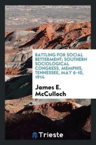 Cover of Battling for Social Betterment; Southern Sociological Congress, Memphis, Tennessee, May 6-10, 1914