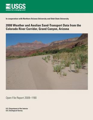 Book cover for 2008 Weather and Aeolian Sand-Transport Data from the Colorado River Corridor, Grand Canyon, Arizona