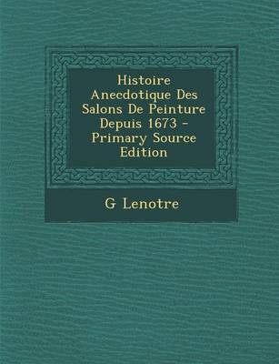 Book cover for Histoire Anecdotique Des Salons de Peinture Depuis 1673 - Primary Source Edition