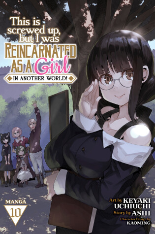 Cover of This Is Screwed Up, but I Was Reincarnated as a GIRL in Another World! (Manga) Vol. 10