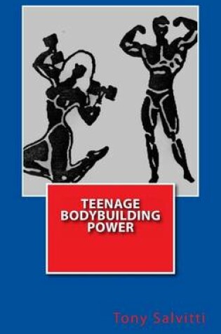 Cover of Teenage bodybuilding power