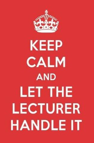 Cover of Keep Calm and Let the Lecturer Handle It