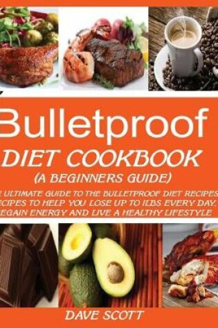 Cover of My Bulletproof Diet Cookbook (a Beginner's Guide)