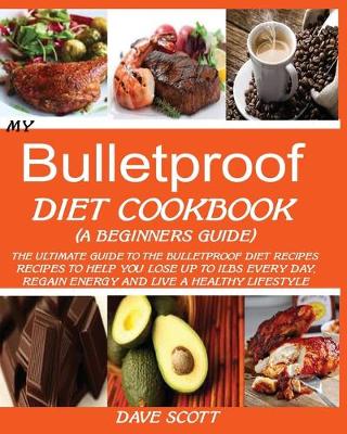 Book cover for My Bulletproof Diet Cookbook (a Beginner's Guide)