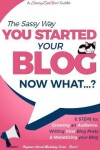 Book cover for You Started Your Blog - Now What...?