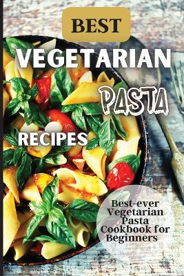 Book cover for Best Vegetarian Pasta Recipes