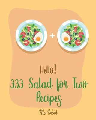 Cover of Hello! 333 Salad for Two Recipes