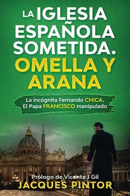 Cover of La Iglesia Espanola Sometida. Omella y Arana
