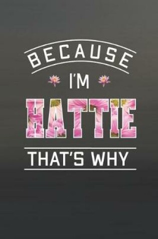 Cover of Because I'm Hattie That's Why