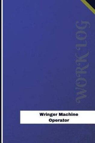 Cover of Wringer Operator Work Log