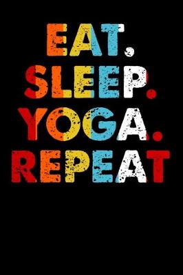 Book cover for Eat.Sleep.Yoga.Repeat.